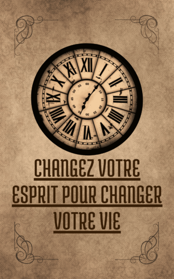 Changez votre esprit pour changer votre vie