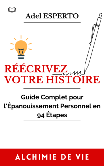 Réécrivez Votre Histoire : "Le guide Complet "